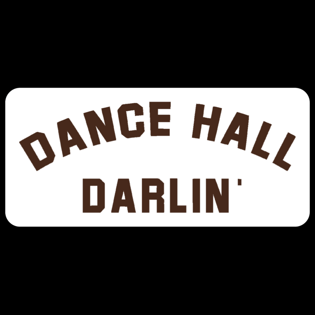 DANCE HALL DARLIN' STICKER