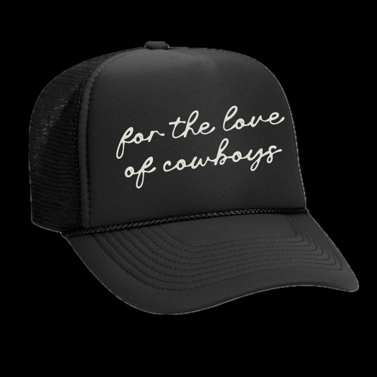 FOR THE LOVE OF COWBOYS TRUCKER HAT BLACK