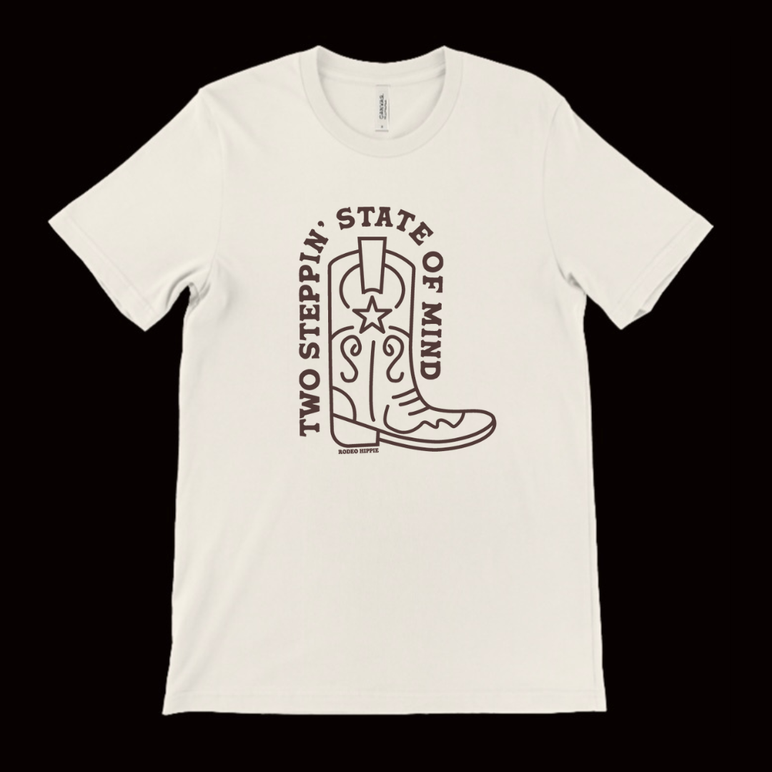TWO STEPPIN' STATE OF MIND TEE
