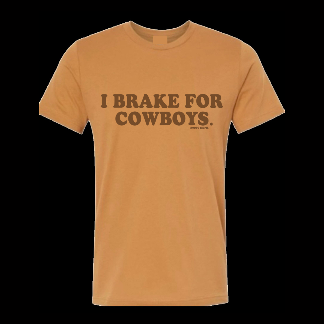 I BRAKE FOR COWBOYS TEE