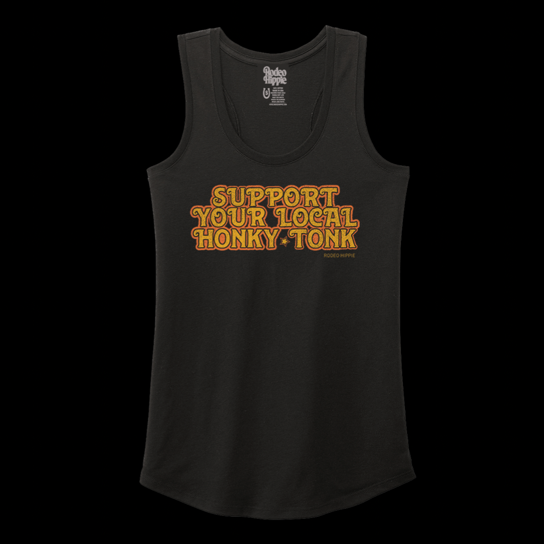SUPPORT YOUR LOCAL HONKY TONK TANK