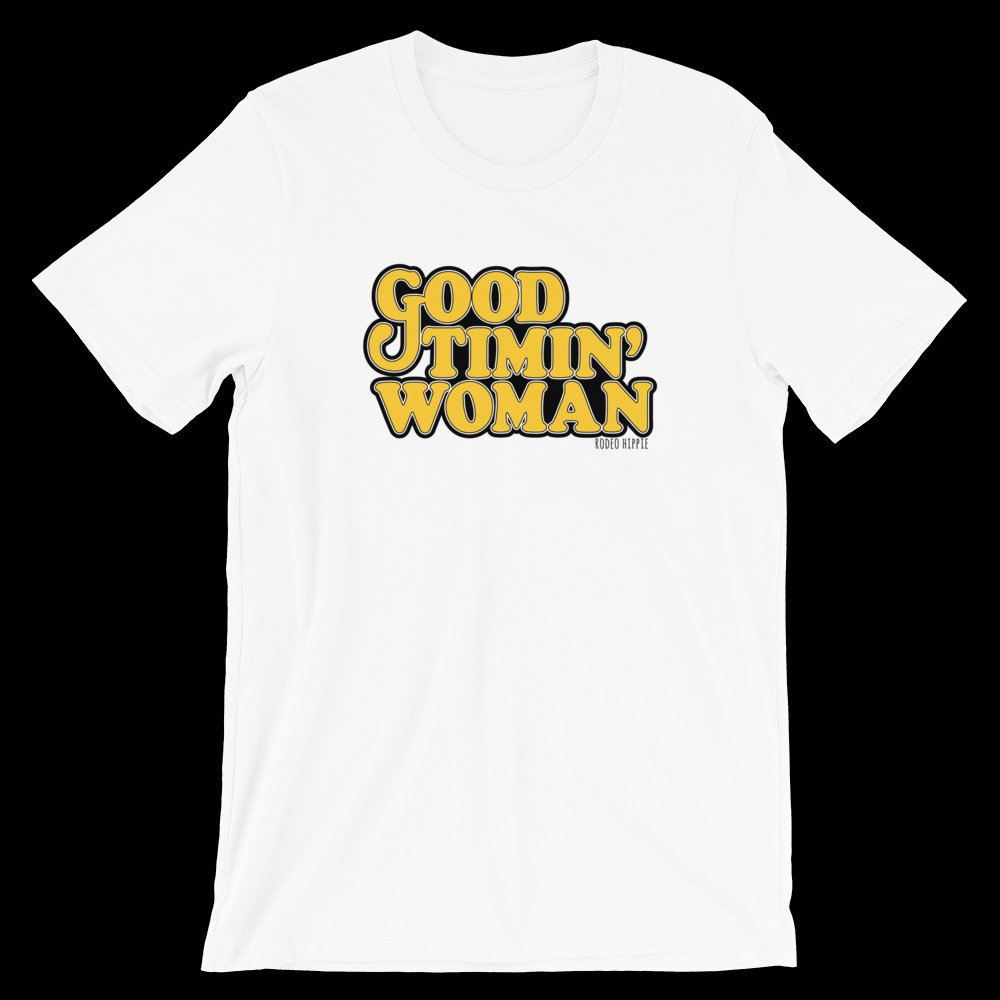 GOOD TIMIN' WOMAN TEE