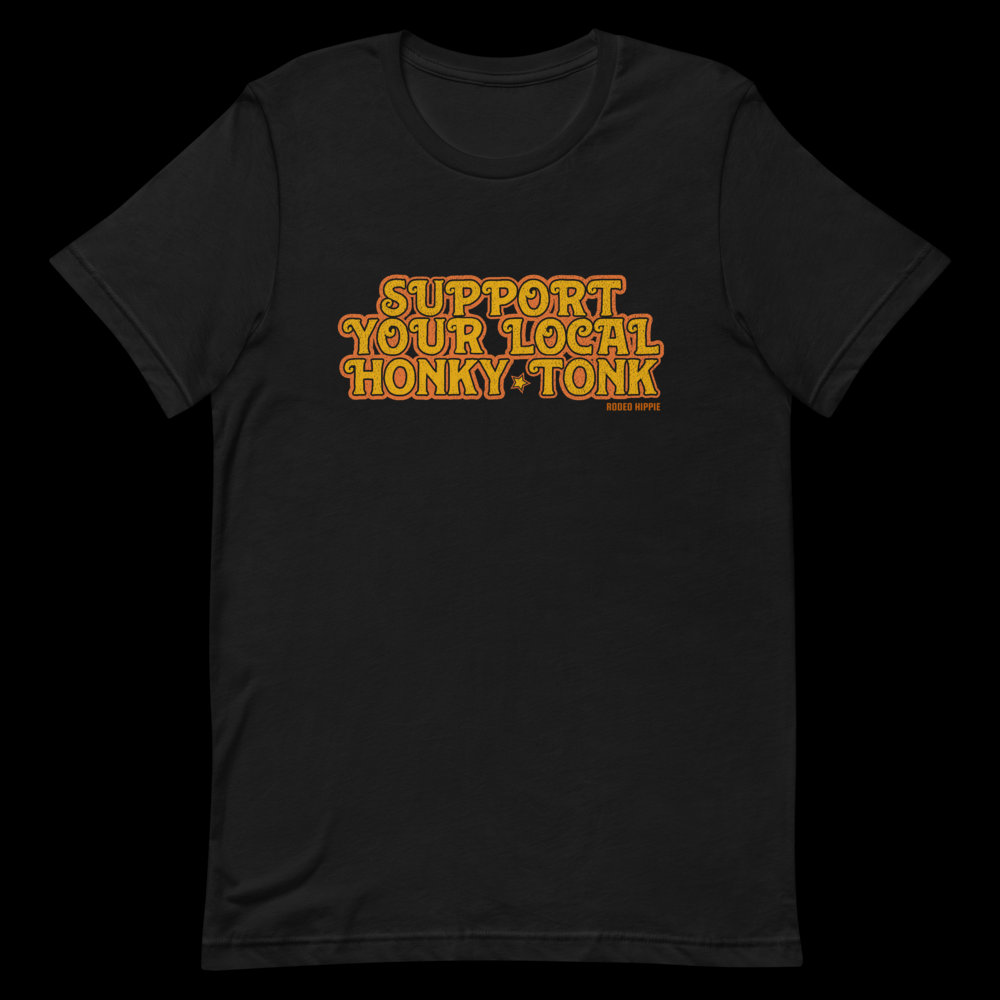 SUPPORT YOUR LOCAL HONKY TONK TEE