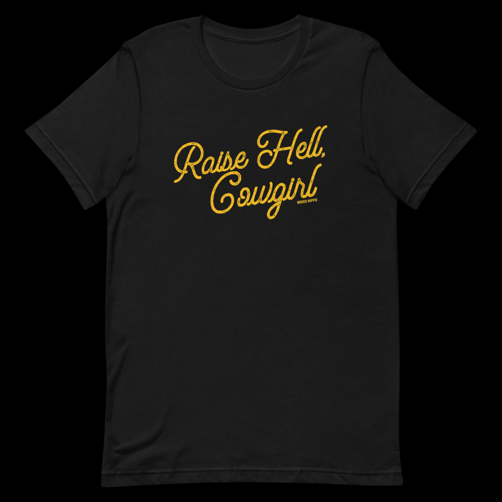 Raise Hell, Cowgirl Tee