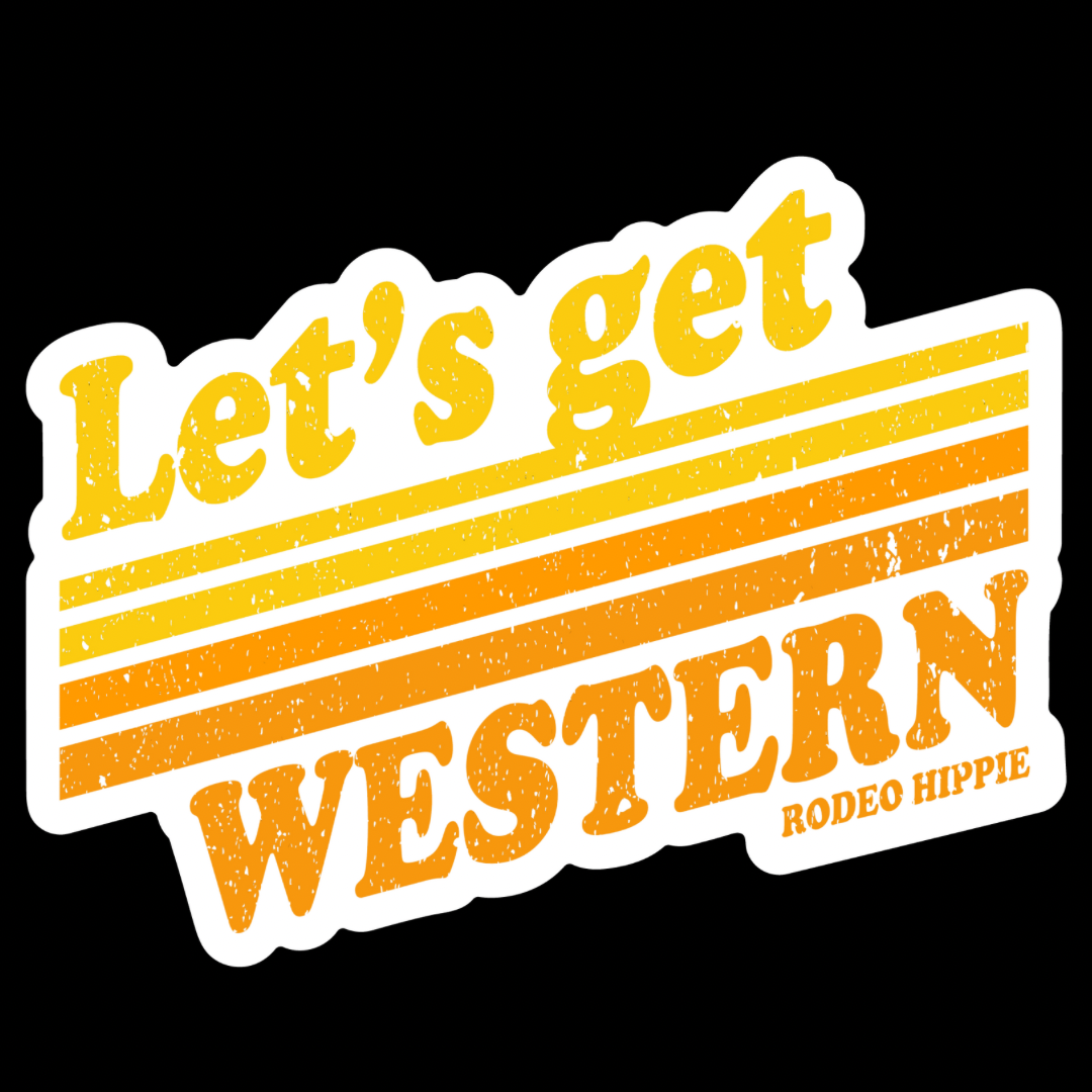 LET'S GET WESTERN STICKER